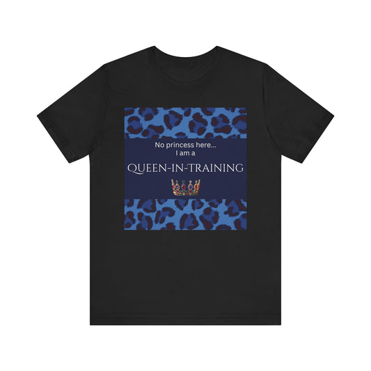 Queen in Training - Unisex Jersey Short Sleeve Shirt for Casual Wear, Gift for Her, Trendy Graphic Tee